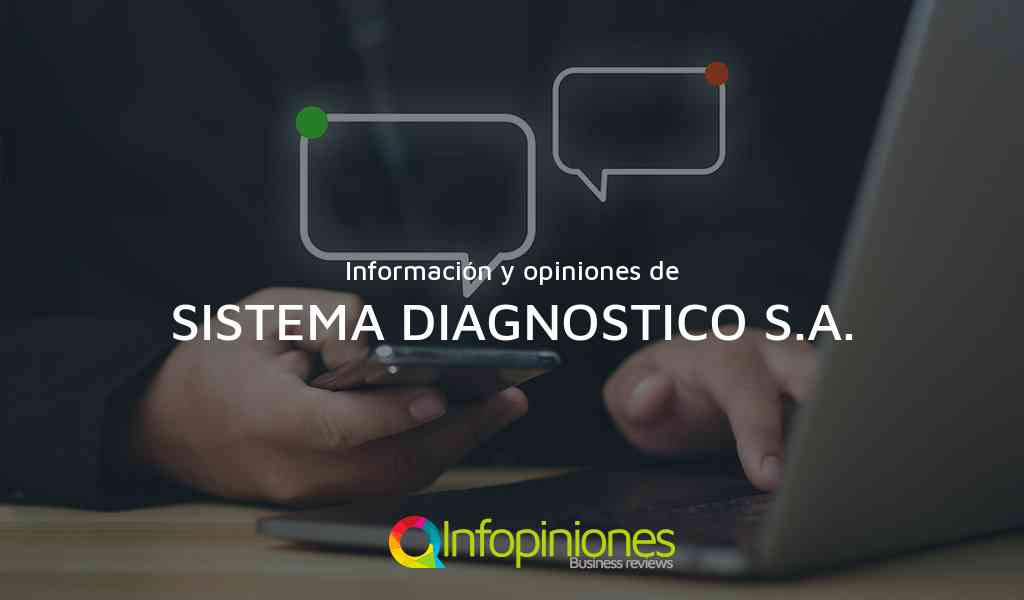 Información y opiniones sobre SISTEMA DIAGNOSTICO S.A. de CIUDAD AUTÓNOMA DE BUENOS AIRES
